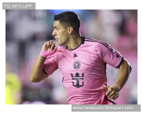 迈阿密国际专注降薪续约苏亚雷斯无意引进莱万